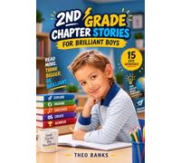 2nd Grade Chapter Stories for Brilliant Boys: An Engaging Second Grade Chapter Book with Action-Packed Adventures, Reading Comprehension Questions, ... Critical Thinking & Reading Skills (Ages 7-8)