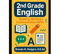 2nd Grade English: Reading, Writing & Communication Skills (Grades K-12 English Curriculum - Elementary to High School English Language Arts Textbooks for School and Homeschool)