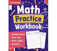 2nd Grade Math Practice Workbook with Multiplication Exercises: Time test math workbook for grade 2 with Answers, math Drills, Multi-Digit | Math worksheet for grade 2 with Practice Problems exercises