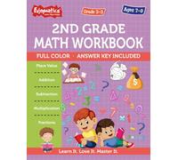2nd Grade Math Workbook: Place Value, Addition, Subtraction, Multiplication and Fractions | Ages 7-9 | Full Color | Answer Key Included