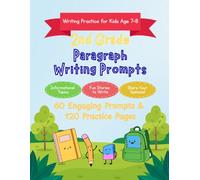 2nd Grade Paragraph Writing Workbook: 60 Informational, Narrative, and Opinion Writing Prompts for Kids Ages 7-8