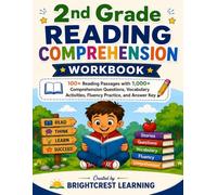 2nd Grade Reading Comprehension Workbook: 100+ Reading Passages with 1,000+ Comprehension Questions, Vocabulary Activities, Fluency Practice, and Answer Key (Brightcrest Learning Series)