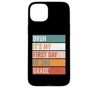 2nd Grade Student Bruh Its My First Day Of 2nd Grade Teacher Case for iPhone 15 Plus