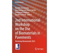 2nd International Workshop on the Use of Biomaterials in Pavements: Workshop Biomaterials 2024 (RILEM Bookseries)