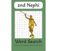 2nd Nephi Word Search a Journey through the Book of Mormon: Word searches with easy to read print about 2nd Nephi in the book of Mormon, scripture, ... for Vacations, Holidays, relaxing