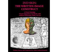 2nd Skin: The Written Image Construct: Cosmic Art Gnosis