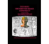 2nd Skin: The Written Image Construct: Cosmic Art Gnosis