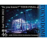 2nd TOUR 2022 “As you know?” TOUR FINAL at 東京ドーム ～with YUUKA SUGAI Graduation Ceremony～ (Blu-ray) (通常盤)
