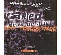 2Pac & Snoop Dogg - 2 PAC & SNOOP DOGG / WANTED (DEAD OR ALIVE)