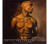 2Pac - Until the End of Time (Parental Advisory, 2001)