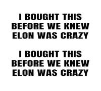 2Pack Anti Elon Car Decal Tesla Bumper Sticker I Bought This Before We Knew Elon was Crazy! Elon Sucks Tesla Model X Y 3 S Vinyl (Black)