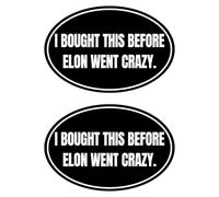 2Pack Anti Elon Car Decal Tesla Bumper Sticker I Bought This Before We Knew Elon was Crazy! Elon Sucks Tesla Model X Y 3 S Vinyl (Round Elon Went Carzy)