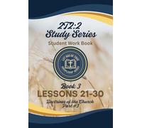 2T2:2 Study Series - Student Work Book: Book #3 - The Doctrines of the Church Part #3