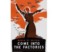 2W27 Vintage WWII Women of Britain Come In To The Factories War Poster WW2 - A4 (297 x 210mm) 11.7" x 8.3"
