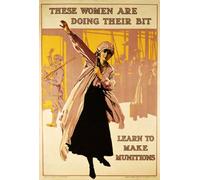 2W84 Vintage WWI Women Doing Their Bit Learn To Make Munitions War WW1 Poster - A2+ (610 x 432mm) 24" x 17"