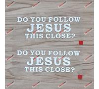 2X White 15.2cm Do You Follow Jesus This Close ? Decal Sticker Car Vinyl