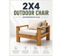 2x4 Outdoor Chair Woodworking Plan: Step-by-Step DIY Plans, Cut List, Materials List, Dimensions and Assembly Instructions for Building a Modern Outdoor Chair