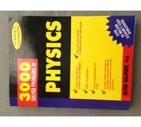 3,000 Solved Problems in Physics (Schaum's Solved Problems Series)