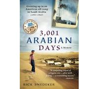 3,001 Arabian Days: Growing Up in an American Oil Camp in Saudi Arabia (1953-1962) A Memoir