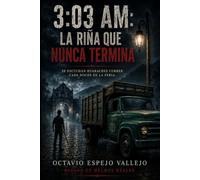 3:03 AM - La Riña que nunca termina: Misterio, aparecidos y suspenso en los rincones de Veracruz
