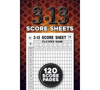 3-13 Score Sheets: Score Record Book for Three thirteen Card Games - Keep Track of Every Round Easily