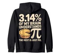 3.14 Percent Of My Brain Understands Pi The Rest Is Just Pie Zip Hoodie