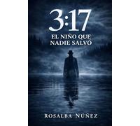 3:17 - El niño que nadie salvó