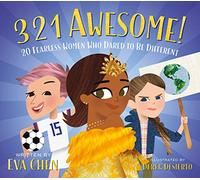 3 2 1 Awesome!: 20 Fearless Women Who Dared to Be Different