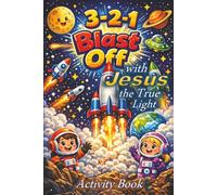 3-2-1 Blast Off with Jesus the True Light