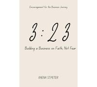 3:23: Building a Business on Faith, Not Fear