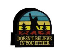 3.5'' Big Foot Doesn't Believe in You Either Embroidered Hook and Loop Patch