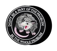 3.5'' Funny Possum Opossum Patch,Don't Be A Part of The Problem Be The Whole Problem Embroidered Hook and Loop Patch