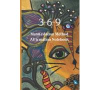 3-6-9 Manifestation Method Affirmation Notebook: Journal for your 3-6-9 affirmations