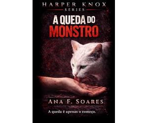 #3 - A Queda do Monstro: Slow-burn Dark Romance: 5 (HARPER KNOX SERIES - Português)