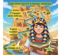 3.AHA, 1st Dynasty: 3100-3050 BC, (3- EN. GERM. ITAL) (ANCIENT EGYPT’S ROYAL HEROES)