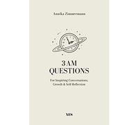 3 AM Questions: For Inspiring Conversations, Growth & Self-Reflection
