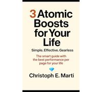 3 Atomic Boosts for Your Life: The smart guide with the best performance per page for your life