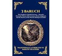 3 Baruch: The Greek Apocalypse - An Ancient Apocryphal Journey Through the Five Heavens, Cosmic Mysteries & Divine Revelations (Large Print Deluxe Edition For Easy Reading) (97)