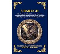 3 Baruch: The Greek Apocalypse - An Ancient Apocryphal Journey Through the Five Heavens, Cosmic Mysteries & Divine Revelations (97)