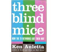 3 Blind Mice How the TV Networks Lost Their Way