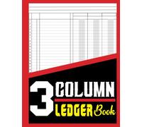 3 Column Ledger Book: Account Ledger Blank Book for Business Financial Bookkeeping: 3 Column Accounting Ledger Book 8.5 X 11 Inch for Bookkeeping Small Business