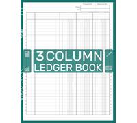 3 Column Ledger Book: Easy Accounting & Bookkeeping Notebook for Small Business and Personal Finance | Log Book for Income, Expenses & Account Records.