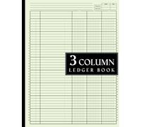 3 Column Ledger Book: Large Accounting Ledger for Bookkeeping / Columnar Pad 3 Columns for Personel Use and Small Business, 8.5 x 11 inches.