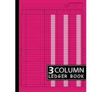 3 Column Ledger Book: Large Simple Three Column for Bookkeeping and Accounting | Log Book for Small Business and Personal Finance: Account Journal / Large Multipurpose Log Book / Pink Cover