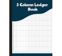 3 Column Ledger Book: Record Book for Tracking Finances, Income, Expenses & Transactions.