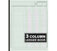 3 Column Ledger Book: Simple Three Column for Bookkeeping and Accounting | Log Book for Small Business and Personal Finance