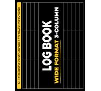 3 Column Multipurpose Log Book WIDE: Customizable Blank Large Ledger Notebook to Track Expenses, Inventory, Equipment, Sales, Orders, Income, ... Tasks • 110 Pages • 11 x 8.5" Horizontal