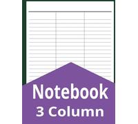 3 Column Notebook: Blank Notebook White Paper, 8.5" x 11", 3 Column Log Book, 3 Columns Journal to Track Daily Activity 120 Pages
