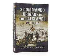 3 Commando Brigade in the Falklands: No Picnic