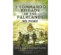 3 Commando Brigade in the Falklands: No Picnic